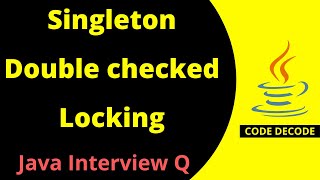 Double checked Locking in Singleton Design pattern  Java Interview Questions  Code Decode [upl. by Neely133]