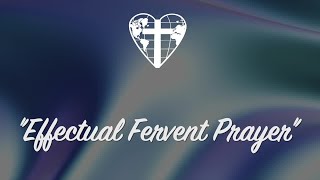 Effectual Fervent Prayer [upl. by Larimore]