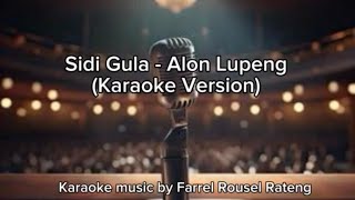 Alon Lupeng  Sidi Gula Karaoke Version [upl. by Steen643]