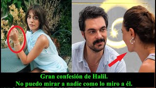 Gran confesión de Halil No puedo mirar a nadie como lo miro a él [upl. by Combes28]