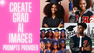 How to use MICROSOFT BING AI PROMPTS FOR BEGINNERS to create GRADUATION PICTURES  IMAGES  CLIPART [upl. by Guenna]