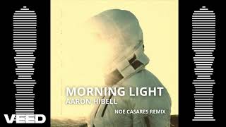 Aaron Hibell  Morning Light Noé Casares Afro House Remix [upl. by Perretta]