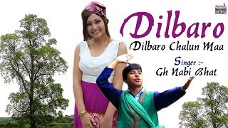 Dilbaro Dilbaro Chalun Maa  Official Video Song  Kashmiri Folk 2019  Gh Nabi Bhat KashmirValley [upl. by Tolley]