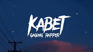 Gagong Rapper  Kabet Lyrics [upl. by Ehud]