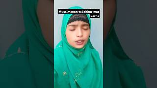 Musalmanon takabbur mat karna  short reels status islamic [upl. by Enelegna]