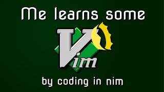 Learning Vim and writing Nim 🔴 Live [upl. by Ymmac873]