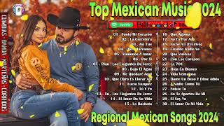 Top Mexican Music 2024 ♫ Best Regional Mexican Songs 2024 [upl. by Kristoffer]