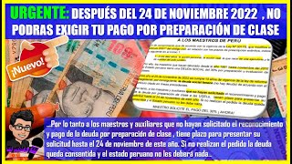 😱👉URGENTE DESPUÉS DEL 24 DE NOVIEMBRE 2022 👉NO PODRAS EXIGIR TU PAGO POR PREPARACIÓN DE CLASE [upl. by Elok]