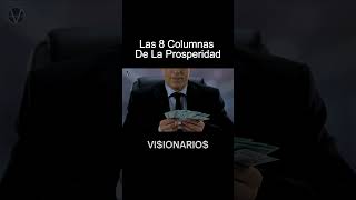 Las 8 Columnas De La Prosperidad [upl. by Eednac229]