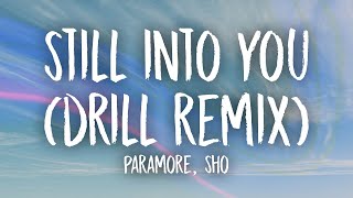 Still Into You Drill Remix TikTok Version Lyrics  Prod ShoBeatz [upl. by Nodnek]