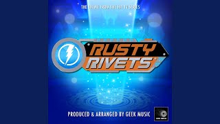 Rusty Rivets Main Theme From quotRusty Rivetsquot [upl. by Sena425]