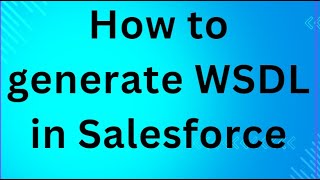 How to generate WSDL in Salesforce [upl. by Nwahsan]