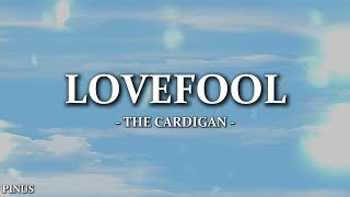 The Cardigans  Lovefool Lyrics [upl. by Adnopoz]