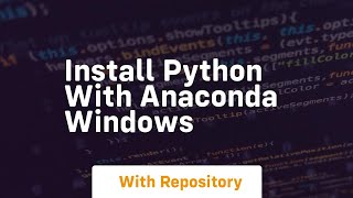 install python with anaconda windows [upl. by Ateekal]