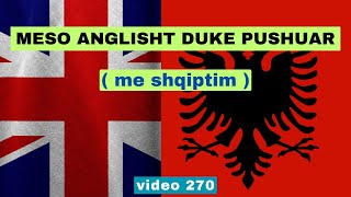 Anglisht I Meso anglisht duke pushuar I Anglisht shqip perkthim I video 270 [upl. by Riffle272]