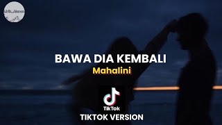 Mahalini  Bawa Dia Kembali  Speed Up  Reverb  Lirik  TIKTOK VERSION [upl. by Ranita]