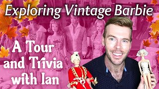 Vintage Barbie A Tour amp Trivia with Ian from The Nostalgic Toy Archive [upl. by Aynuat276]