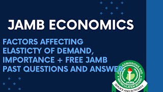 JAMB Economics 2025 EP 18  Factors Affecting Elasticity of Demand and Importance Of Elasticity [upl. by Robma]