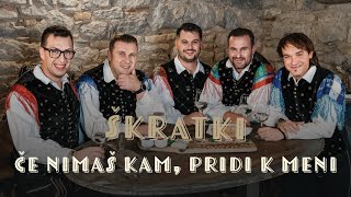 ŠKRATKI  ČE NIMAŠ KAM PRIDI K MENI cover 4K Video [upl. by Scriven]