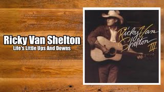 Lifes Little Ups And Downs  Ricky Van Shelton [upl. by Anom]