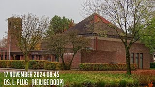 17112024  Ochtenddienst 0845  Goede Herderkerk  ds L Plug  Heilige Doop [upl. by Hedwig37]