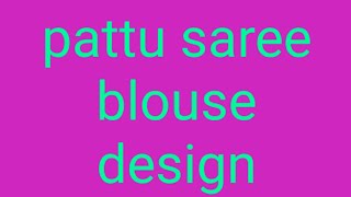 pattu saree blouse design [upl. by Nallij152]