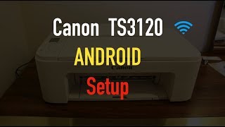 Canon TS3120 WiFi SetUp Android device review [upl. by Gnourt]