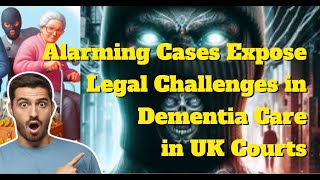 Crimes highlighting DementiaCare Court Cases in the UK Ep1 [upl. by Basia]