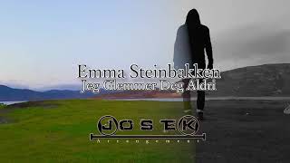 Emma Steinbakken  Jeg Glemmer Deg Aldri Jostek Arrangement [upl. by Moazami201]