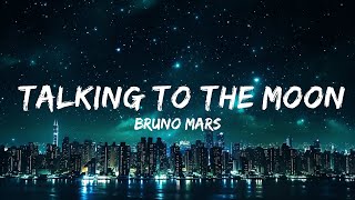 Bruno Mars  Talking To The Moon Lyrics  I sit by myself talking to the moon  30mins  Feelin [upl. by Brunella]