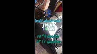 Kuki electronics 12 inch 3 woofer sound on [upl. by Pepillo526]