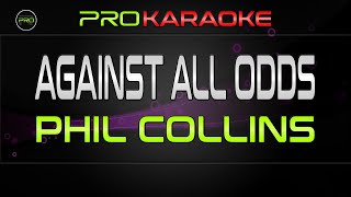 Phil Collins  Against All Odds  Pro Karaoke [upl. by Orrocos137]