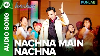 Nachna Main Nachna Song  Hashar Punjabi Movie  Babbu Mann [upl. by Nowad]