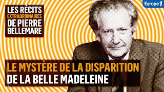 Le mystère de la disparition de la belle Madeleine  Les récits extraordinaires de Pierre Bellemare [upl. by Connel]