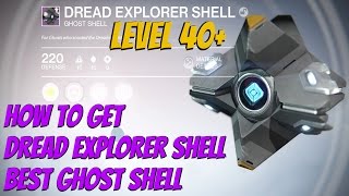 Destiny The Taken King  How To Get Dread Explorer Shell Best Starter Ghost Shell [upl. by Noiram173]