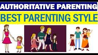 Authoritative Parenting  BEST PARENTING STYLE [upl. by Boylston]