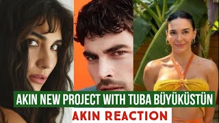 Akin Akinozu New Project with Tuba Büyüküstün Ebru Sahin Reaction [upl. by Amabelle]