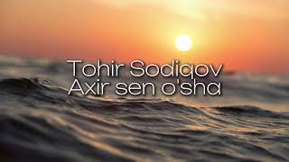 Tohir Sodiqov  Axir sen osha [upl. by Mrots780]