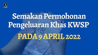 Semakan Status Permohonan Pengeluaran Khas KWSP RM10000 Bermula 9 April 2022  EPF RM10k [upl. by Dav]