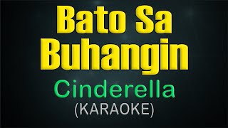 BATO SA BUHANGIN  KARAOKE  Cinderella [upl. by Kcirddec]