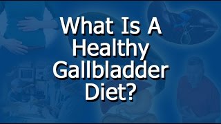 Healthy Gallbladder Diet [upl. by Suraved]