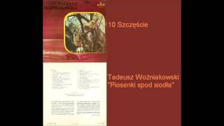 10 Szczęście  Tadeusz Woźniakowski [upl. by Danice]