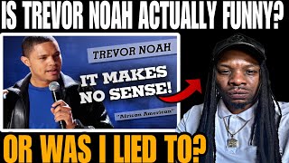 HILARIOUS REACTION ON TREVOR NOAH quotIT MAKES NO SENSEquot  COMEDY REACTION [upl. by Mini256]