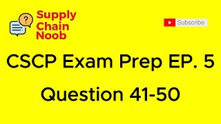 APICS CSCP Exam Prep Question 41 to Question 50 I Supply Chain Noob EP 5 [upl. by Tuchman]