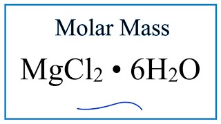 Molar Mass  Molecular Weight of MgCl2 • 6H2O Magnesium chloride hexahydrate [upl. by Brott]