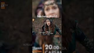 Bala hatun 🥺 death 😭scene 💔 kurulus Osman season 6 [upl. by Amehsyt]