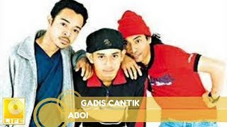 Aboi  Gadis Cantik Official Audio [upl. by Myrilla334]