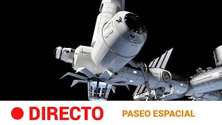 EN DIRECTO 🔴 PASEO ESPACIAL en la Estación Espacial Internacional Imagen cortesía NASA l RTVE [upl. by Ilanos451]