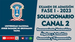 SOLUCIONARIO EXAMEN FASE I 2023  CANAL 2  UNJBG TACNA [upl. by Barbra]