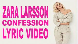 Zara Larsson  Confession  Lyric video [upl. by Akimad]